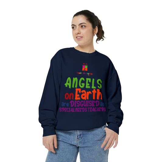 Angels on Earth are Disguised as Special Needs Teachers Unisex Garment-Dyed Sweatshirt