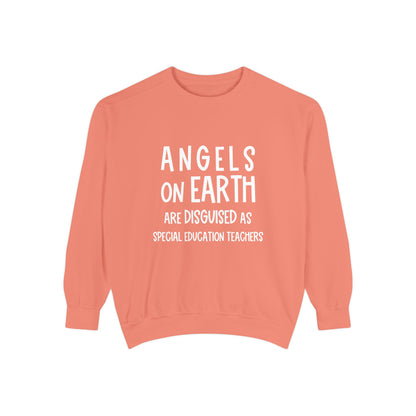 Angels on Earth are Disguised as Special Education Teachers Unisex Garment-Dyed Sweatshirt