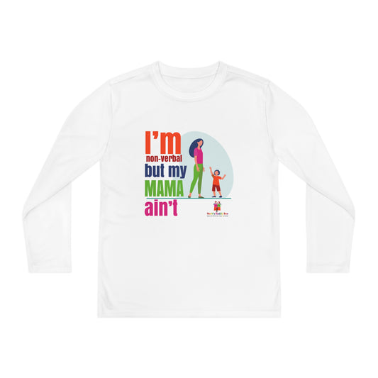 I'm Non-Verbal But My Mama Ain't - Youth Long Sleeve Competitor Tee