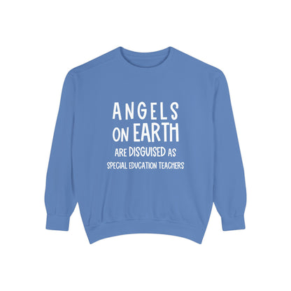 Angels on Earth are Disguised as Special Education Teachers Unisex Garment-Dyed Sweatshirt