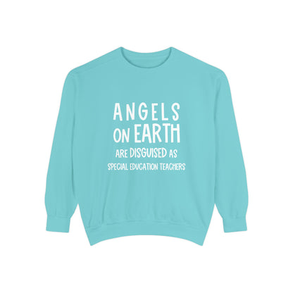 Angels on Earth are Disguised as Special Education Teachers Unisex Garment-Dyed Sweatshirt