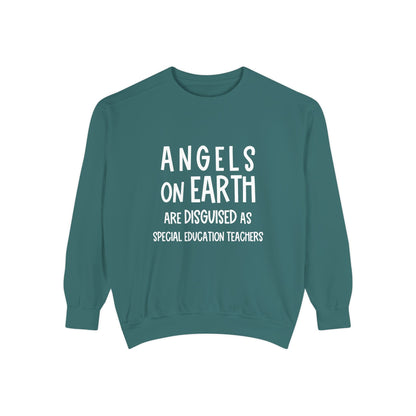 Angels on Earth are Disguised as Special Education Teachers Unisex Garment-Dyed Sweatshirt