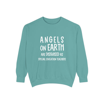 Angels on Earth are Disguised as Special Education Teachers Unisex Garment-Dyed Sweatshirt