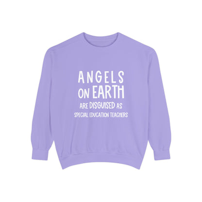 Angels on Earth are Disguised as Special Education Teachers Unisex Garment-Dyed Sweatshirt