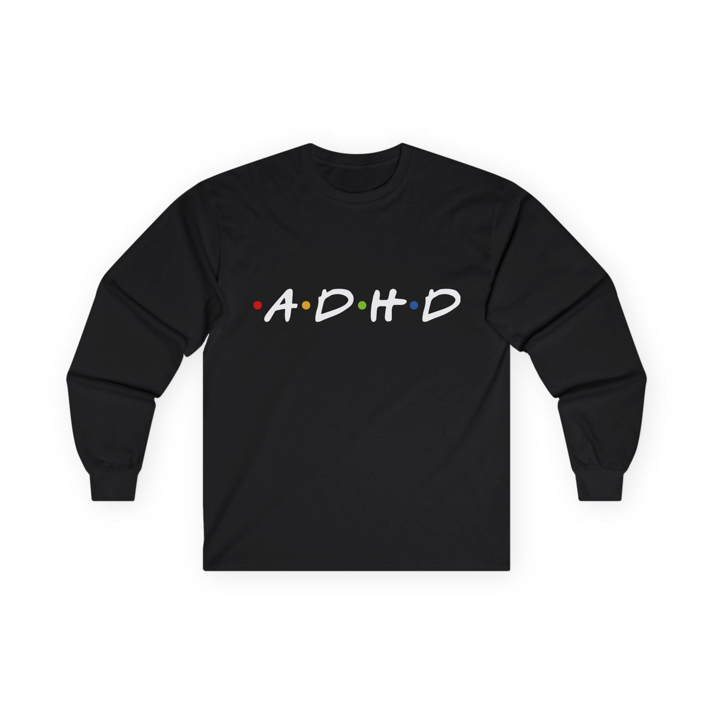 ADHD Long Sleeve Tee — "The One Where Being Different Is What Makes You Beautiful"