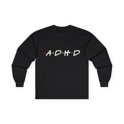 ADHD Long Sleeve Tee — "The One Where Being Different Is What Makes You Beautiful"
